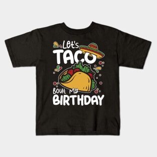 Let's Taco Bout My Birthday Kids T-Shirt